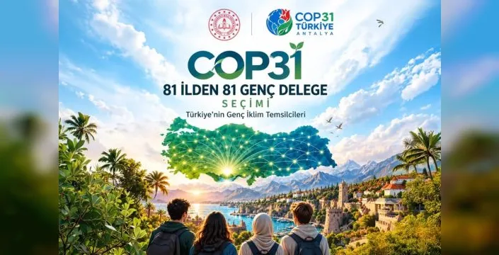 COP31 için 81 ilden genç delege seçimi başlıyor