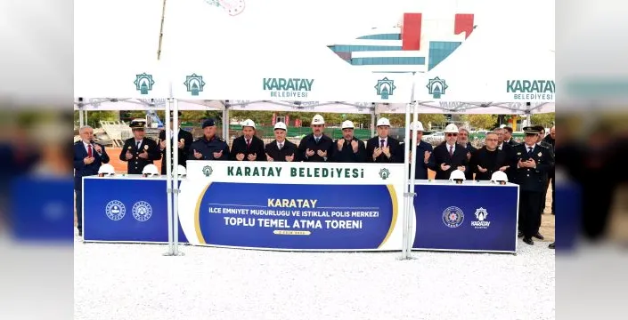 Karatay'da emniyet binalarının temeli atıldı