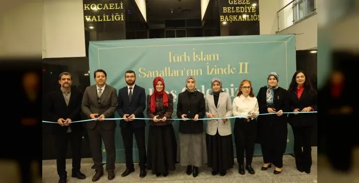 Türk İslam sanatları sergisi Gebze'de açıldı